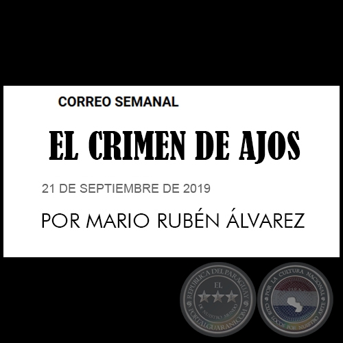 EL CRIMEN DE AJOS - Por MARIO RUBÉN ÁLVAREZ - Sábado, 21 de Septiembre de 2019